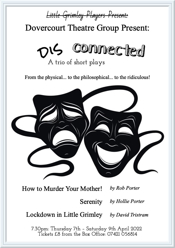 Picture of traditional dramatic masks. Wording: Disconnected, a trio of short plays.  From the physical ... to the philosophical ... to the ridiculous!